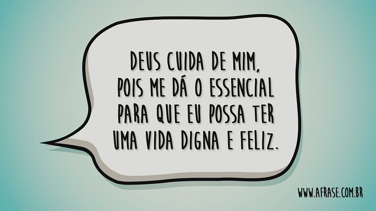 A Frase - Deus cuida de mim A Frase - Deus cuida de mim