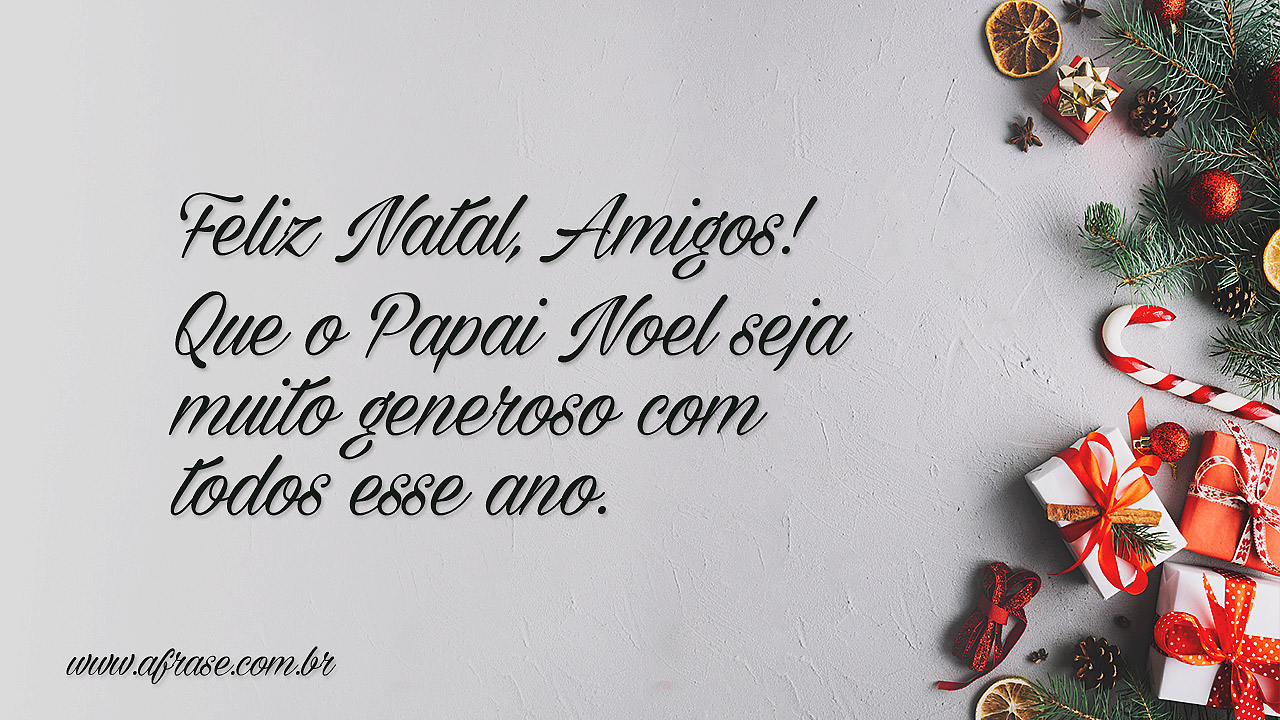 A Frase - Feliz Natal, Amigos! A Frase - Feliz Natal, Amigos!