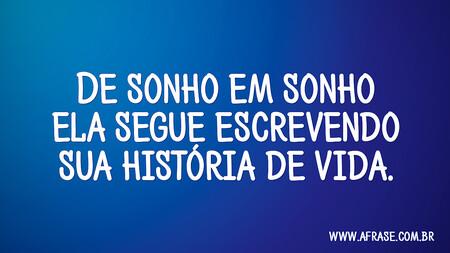 De sonho em sonho ela segue escrevendo sua história de vida.