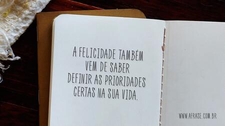 A felicidade também vem de saber definir as prioridades certas na sua vida.