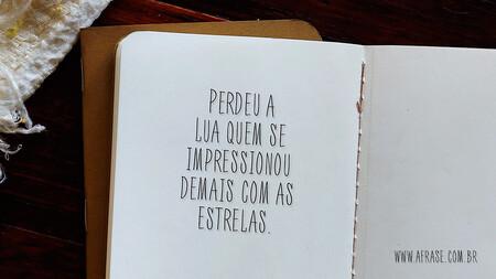 Perdeu a Lua quem se impressionou demais com as estrelas.
