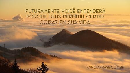 Futuramente você entenderá porque Deus permitiu certas coisas em sua vida.