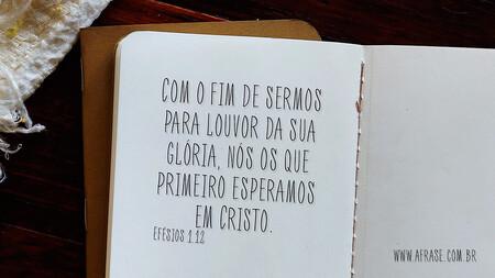 Com o fim de sermos para louvor da sua glória, nós os que primeiro esperamos em Cristo;
Efésios 1:12