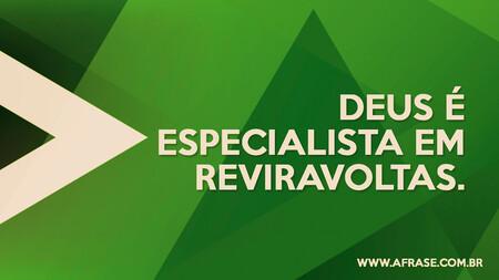 Deus é especialista em reviravoltas.