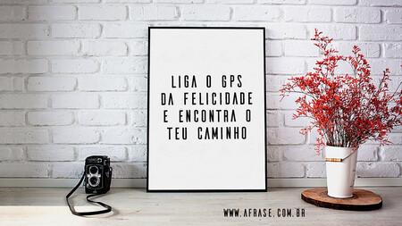 Liga o GPS da felicidade e encontra o teu caminho.