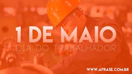 1 de Maio
Dia do Trabalhador