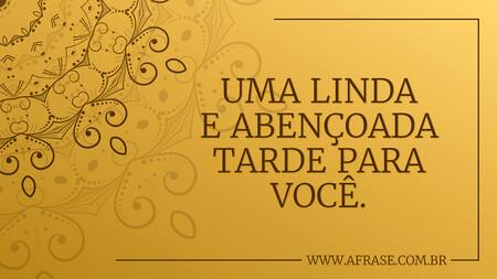 Uma linda e abençoada tarde para você.