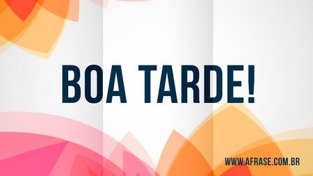 Boa Tarde!