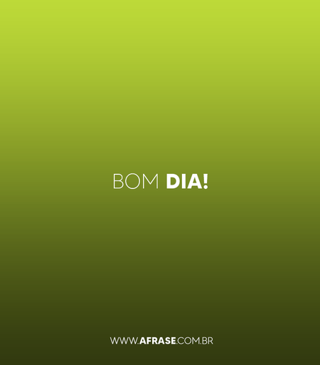Bom Dia!