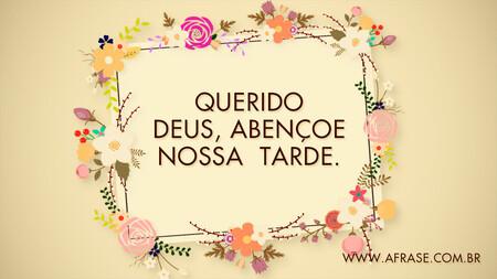 Querido Deus, abençoe nossa tarde.