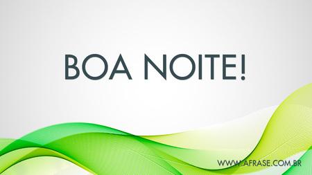 Boa Noite!