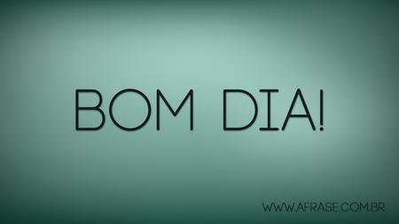 Bom Dia!