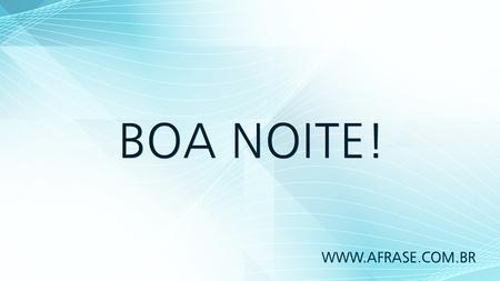 Boa Noite!
