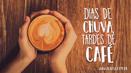 Dias de chuva, tardes de café.