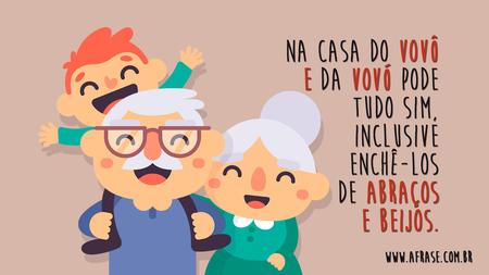 Na casa do vovô e da vovó pode tudo sim, inclusive enchê-los de abraços e beijos.