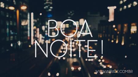 Boa Noite!