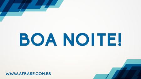 Boa Noite!