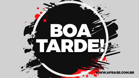 Boa Tarde!