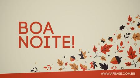 Boa Noite!