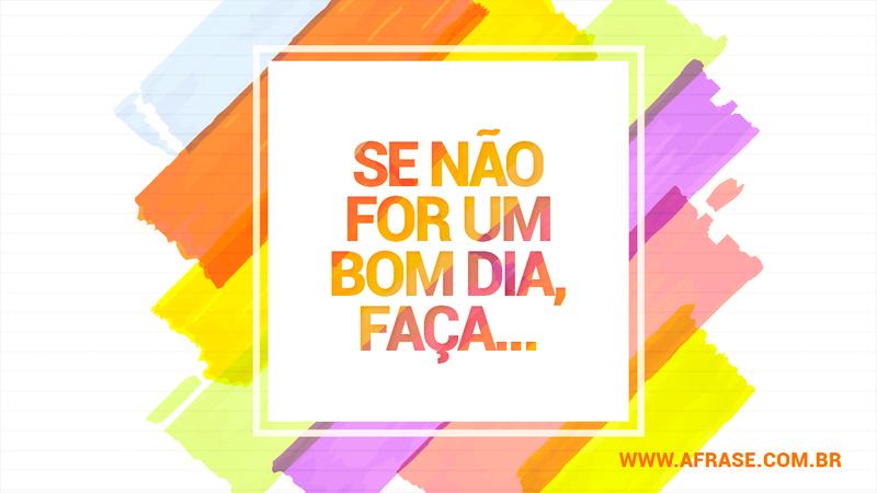 A Frase - Faça um Bom Dia A Frase - Faça um Bom Dia