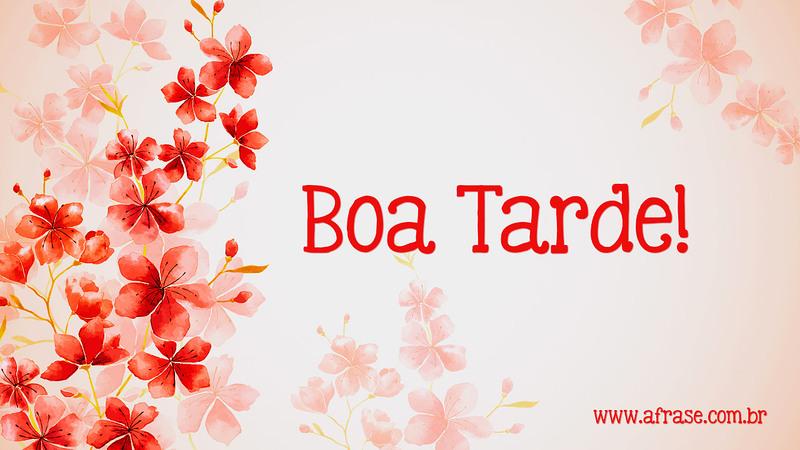 Boa Tarde! - Frases de Boa Tarde
