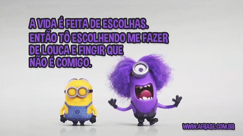 A vida é feita de escolhas. Então tô escolhendo me fazer de louca e fingir que não é comigo. - Frases de Humor