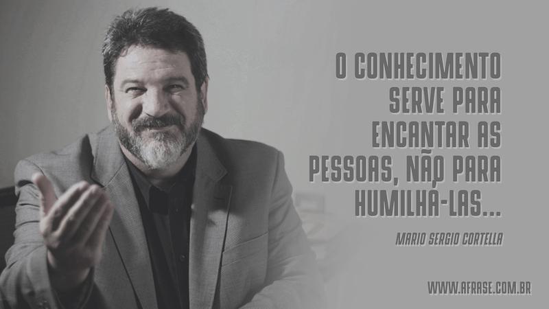 O conhecimento serve para encantar as pessoas, não para humilhá-las... - Frases de Reflexão