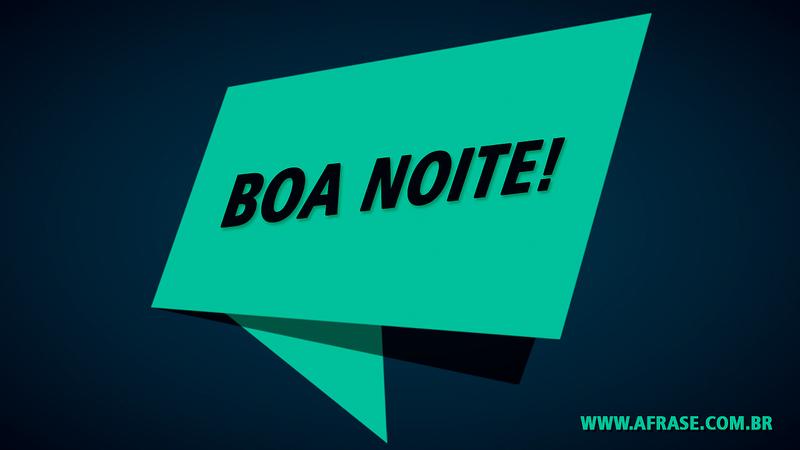 Boa Noite! - Frases de Boa noite
