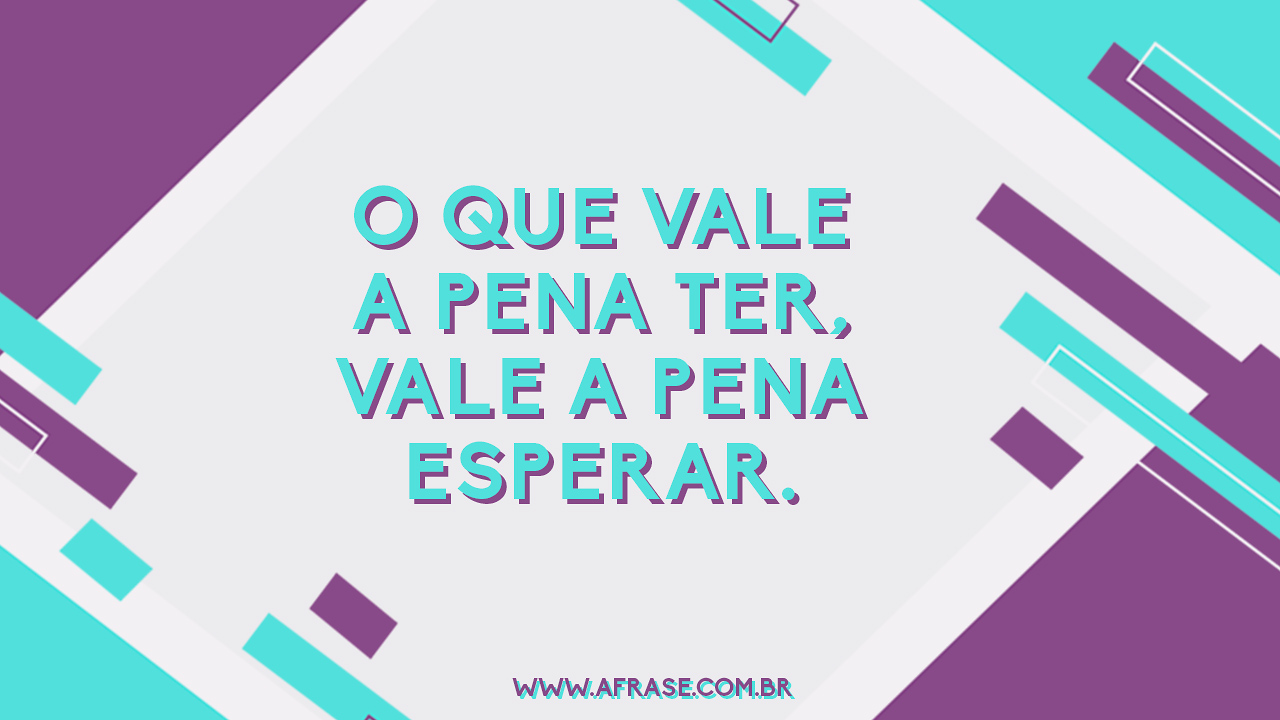A Frase - Vale a pena