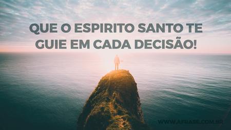Que o Espirito Santo te guie em cada decisão!