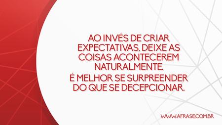 Sempre temos nossas recaídas.
Afinal, até o céu chora.