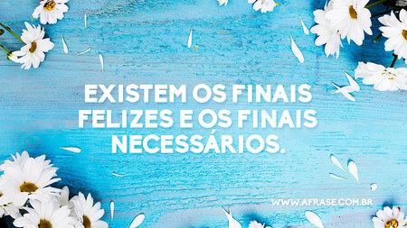 Existem os finais felizes e os finais necessários.