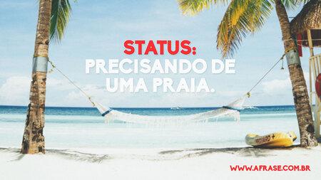 Status: precisando de uma praia.
