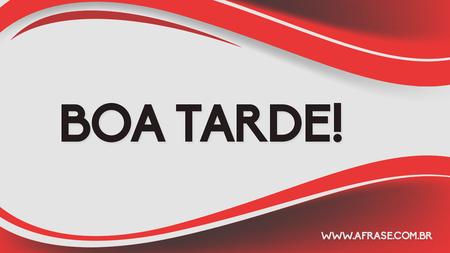 Boa Tarde!