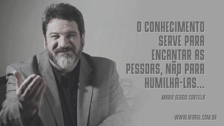 O conhecimento serve para encantar as pessoas, não para humilhá-las...