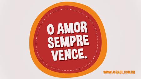 O amor sempre vence.