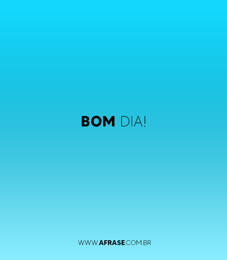 Bom Dia!