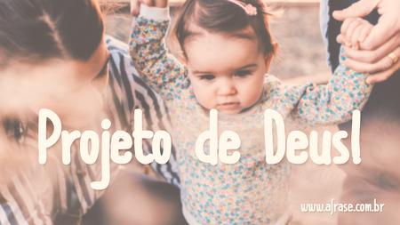 Projeto de Deus!