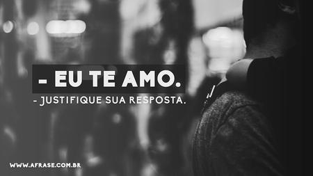 - Eu te amo. 
- Justifique sua resposta.