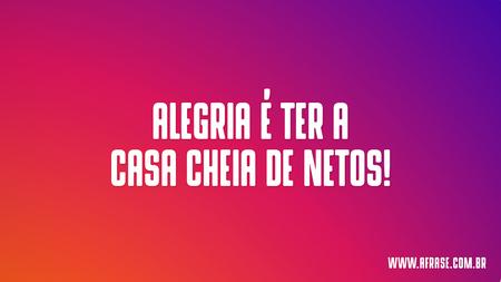 Alegria é ter a casa cheia de netos!