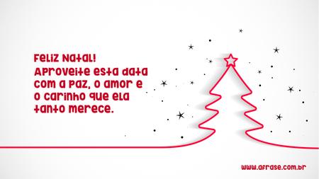 Feliz Natal!
Aproveite esta data com a paz, o amor e o carinho que ela tanto merece.