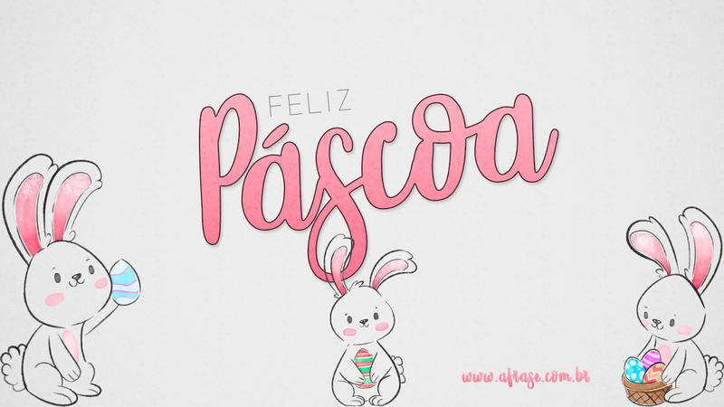 Feliz Páscoa! - Frases de Páscoa