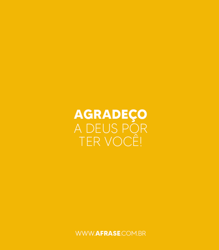 Agradeço a Deus por ter você!