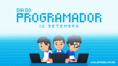 Dia do Programador.
12 de Setembro