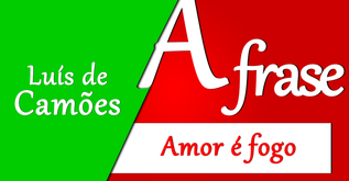 Amor é fogo - Luís de Camões

Amor é fogo que arde sem se ver;
É ferida que dói, e não se sente;
É um contentamento descontente;
É dor que desatina sem doer.

É um não querer mais que bem querer;
É um andar solitário entre a gente;
É nunca contentar-se de contente;
É um cuidar que se ganha em se perder.

É querer estar preso por vontade;
É servir a quem vence, o vencedor;
É ter com quem nos mata, lealdade.

Mas como causar pode seu favor
Nos corações humanos amizade,
Se tão contrário a si é o mesmo Amor?