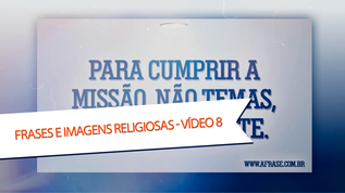 Para cumprir a missão, não temas, e não se assuste.

Se Deus te escolheu, ele te capacita!

Vai na fé, não na opinião dos outros...

A vontade de Deus, seja qual for, é a melhor pra você!

Melhorou? 
Melhorei!